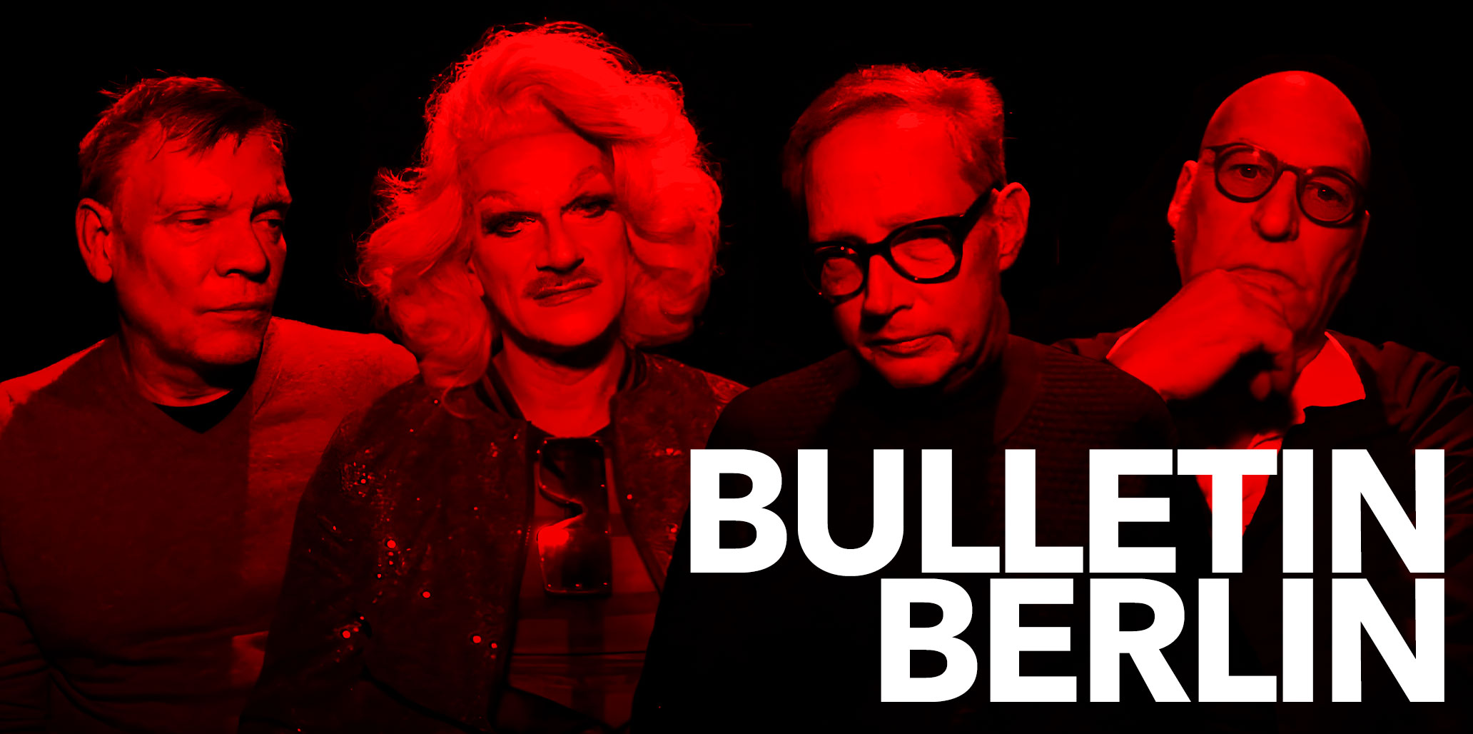 Image of the cast of episode 5 of Bulletin Berlin featuring Christoph Eichhorn with Bob Young, Frank Redieß and Gloria Viagra.